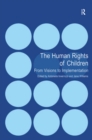 Image for The human rights of children: from visions to implementation