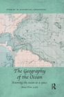 Image for The geography of the ocean: knowing the ocean as a space