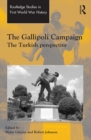 Image for The Gallipoli campaign: the Turkish perspective