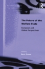 Image for The future of the welfare state: European and global perspectives