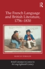 Image for The French Language and British Literature, 1756-1830