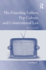 Image for The founding fathers, pop culture, and constitutional law: who&#39;s your daddy?