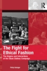 Image for The fight for ethical fashion: the origins and interactions of the clean clothes campaign