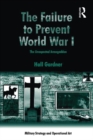 Image for The failure to prevent World War I: the unexpected armageddon