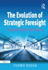 Image for The evolution of strategic foresight: navigating public policy making