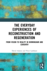 Image for The Everyday Experiences of Reconstruction and Regeneration: From Vision to Reality in Birmingham and Coventry