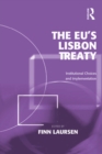 Image for The EU&#39;s Lisbon Treaty: Institutional Choices and Implementation