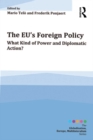 Image for The EU&#39;s foreign policy: what kind of power and diplomatic action? : v. 1