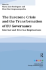 Image for The Eurozone crisis and the transformation of EU governance: internal and external implications