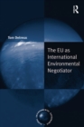 Image for The EU as international environmental negotiator