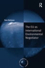 Image for The EU as International Environmental Negotiator