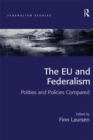 Image for The EU and federalism: polities and policies compared