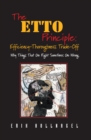 Image for The ETTO Principle: efficiency-throoughness trade-off : why things that go right sometimes go wrong