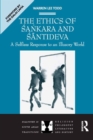Image for The ethics of Sankara and Santideva: a selfless response to an illusory world