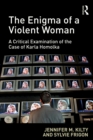 Image for The Enigma of a Violent Woman: A Critical Examination of the Case of Karla Homolka