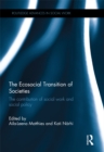 Image for The ecosocial transition of societies: the contribution of social work and social policy