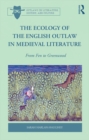 Image for The Ecology of the English Outlaw in Medieval Literature: From Fen to Greenwood
