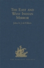 Image for The East and West Indian mirror: being an account of Joris van Speilbergen&#39;s voyage round the world (1614-1617), and the Australian navigations of Jacob le Maire
