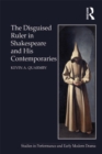Image for The disguised ruler in Shakespeare and his contemporaries