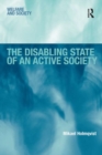 Image for The disabling state of an active society