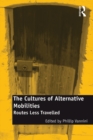 Image for The Cultures of Alternative Mobilities: Routes Less Travelled