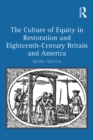 Image for The culture of equity in Restoration and eighteenth-century Britain and America