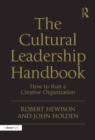 Image for The cultural leadership handbook: how to run a creative organization
