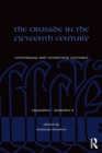 Image for The crusade in the fifteenth century: converging and competing cultures