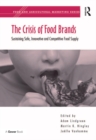 Image for The crisis of food brands: sustaining safe, innovative and competitive food supply
