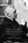 Image for The Church and humanity: the life and work of George Bell, 1883-1958