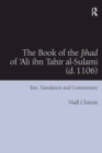 Image for The book of the jihad of &#39;Ali ibn Tahir al-Sulami (d. 1106): text, translation and commentary