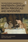 Image for The Routledge handbook to nineteenth-century British periodicals and newspapers
