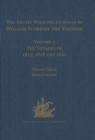 Image for The Arctic Whaling Journals of William Scoresby the Younger. Volume I The Voyages of 1811, 1812 and 1813 : Volume I,