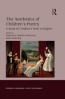 Image for The aesthetics of children&#39;s poetry: a study of children&#39;s verse in English