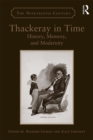 Image for Thackeray in time: history, memory, and modernity
