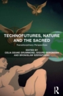 Image for Technofutures, nature and the sacred: transdisciplinary perspectives