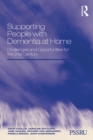 Image for Supporting people with dementia at home: challenges and opportunities for the 21st century
