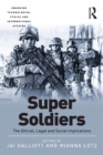 Image for Super Soldiers: The Ethical, Legal and Social Implications