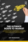 Image for The Ultimate Route to Market: How Technology Professionals Can Work Successfully With Global Systems Integrators, Outsourcers and Consulting Firms