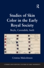 Image for Studies of skin color in the early Royal Society: Boyle, Cavendish, Swift