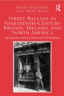 Image for Street ballads in nineteenth-century Britain, Ireland, and North America: the interface between print and oral traditions