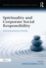 Image for Spirituality and corporate social responsibility: interpenetrating worlds