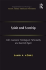 Image for Spirit and sonship: Colin Gunton&#39;s theology of particularity and the Holy Spirit