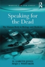 Image for Speaking for the dead: the human body in biology and medicine.