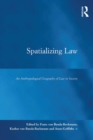 Image for Spatializing law: an anthropological geography of law in society