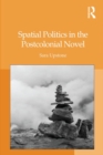 Image for Spatial politics in the postcolonial novel
