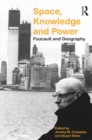Image for Space, knowledge and power: Foucault and geography