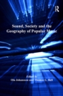 Image for Sound, society and the geography of popular music