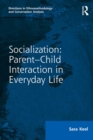Image for Socialization: Parent-Child Interaction in Everyday Life