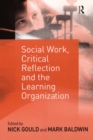 Image for Social work, critical reflection and the learning organisation